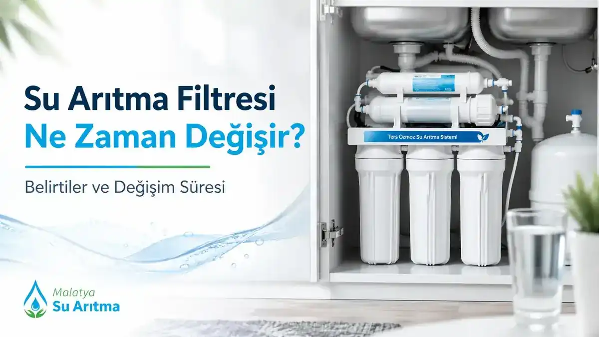 Su Arıtma Filtresi Ne Zaman Değişir? Belirtiler ve Kontrol Sırası